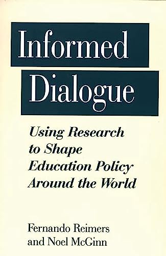 Informed Dialogue: Using Research to Shape Education Policy Around the World (Washington Papers; 170)