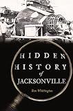 Hidden History of Jacksonville