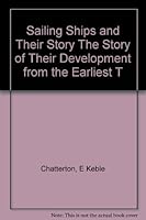 Sailing Ships and Their Story The Story of Their Development from the Earliest T B001SM4NH0 Book Cover