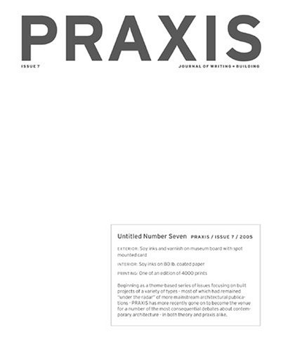 Praxis: Journal of Writing and Building, Issue ... 0970314078 Book Cover