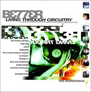 Better Living Through Circuitry: A Digital Odyssey into the Electronic Dance Underground Soundtrack edition (2000) Audio CD
