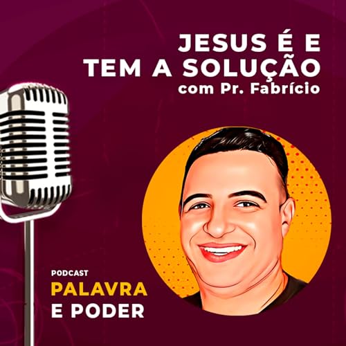 Palavra e Poder - Jesus &eacute; e tem a solu&ccedil;&atilde;o - Pr. Fabricio