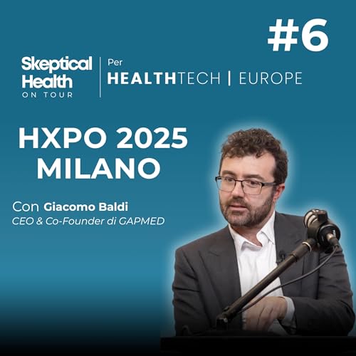#6 HXPO 2025 | La Sanit&agrave; non ha Bisogno di Eroi, ma di Processi - con Giacomo Baldi