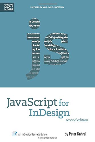 JavaScript For InDesign: An InDesignSecrets Guide 
