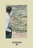  Guerrilla Nation: My Wars In and Out of Vietnam