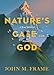 Nature's Case for God: A Brief Biblical Argument