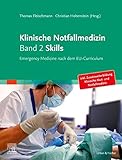 notfallmedizin buchempfehlung  Klinische Notfallmedizin Band 2 Skills: Emergency Medicine nach dem EU-Curriculum