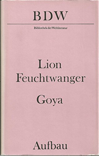 Goya oder der arge Weg der Erkenntnis : Roman. ... [German] 3351008872 Book Cover