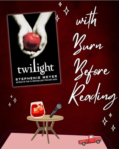 Twilight by Stephanie Meyer with Burn Before Reading Podcast