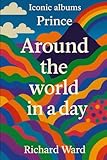 Iconic Albums - Prince - Around The World In a Day