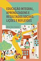 EDUCAÇÃO INTEGRAL, APRENDIZAGENS E RESULTADOS SOCIAIS 6557591487 Book Cover
