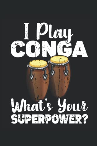  Conga Drum Notebook: Conga Drum Saying Notebook Gift Idea For Conga Drum Lovers