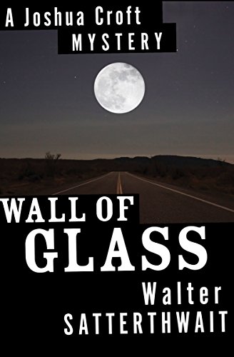 Wall of Glass: A Joshua Croft Mystery (The Joshua Croft Mysteries Book 1)