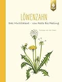 Löwenzahn: Das Multitalent – von Pesto bis Peeling - Natasja van der Meer Übersetzer: Wiebke Krabbe 