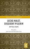  LUCAS MALET, DISSIDENT PILGRIM: Critical Essays (Among the Victorians and Modernists)