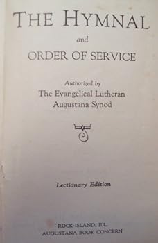 The Hymnal and Order of Service, Lectionary Edition, 1928 (4th Edition), Authorized By the Evangelical Lutheran Augustana Synod
