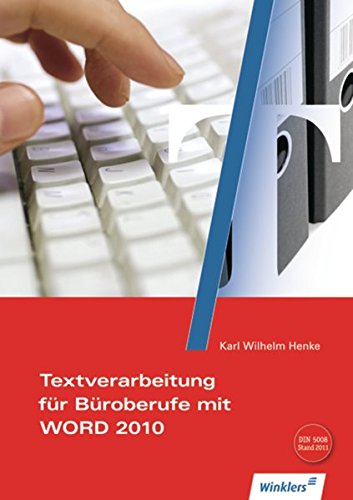 Textverarbeitung für Büroberufe mit WORD 2007 und Prüfungsaufgabenteil: Textverarbeitung für Bü Textverarbeitung für Büroberufe mit WORD 2007 und Prüfungsaufgabenteil: Textverarbeitung für Bü