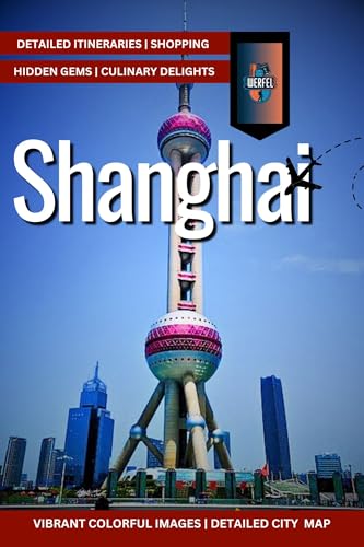 SHANGHAI TRAVEL GUIDE 2024: Discover the Best Attractions, Hidden Gems, Culinary Delights, and Cultural Experiences in China’s Most Dynamic City