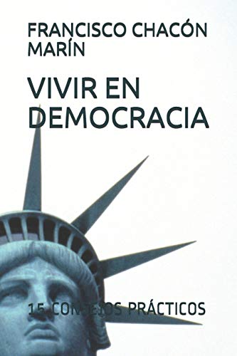 VIVIR EN DEMOCRACIA: 15 CONSEJOS PRÁCTICOS (Spanish Edition)