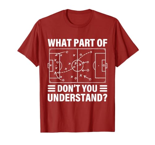 Funny What Part of Soccer Don't You Understand Soccer Coach T-Shirt, Men, Cranberry Red, Medium