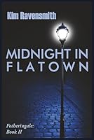 Midnight in Flatown (A Tale of Fotheringale) 1971866741 Book Cover