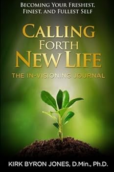 Paperback Calling Forth New Life: The In-Visioning Journal Book