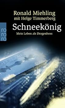 Pocket Book Schneekönig: Mein Leben als Drogenboss (rororo Taschenbücher) [German] Book