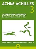 Laufen und Abnehmen - Die besten Diäten der Welt im Test (Achim Achilles Bewegungsbibliothek 3)
