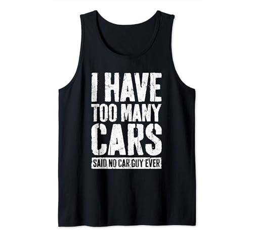 Camiseta con texto en inglés 'I Have Too Many Cars' Camiseta sin Mangas