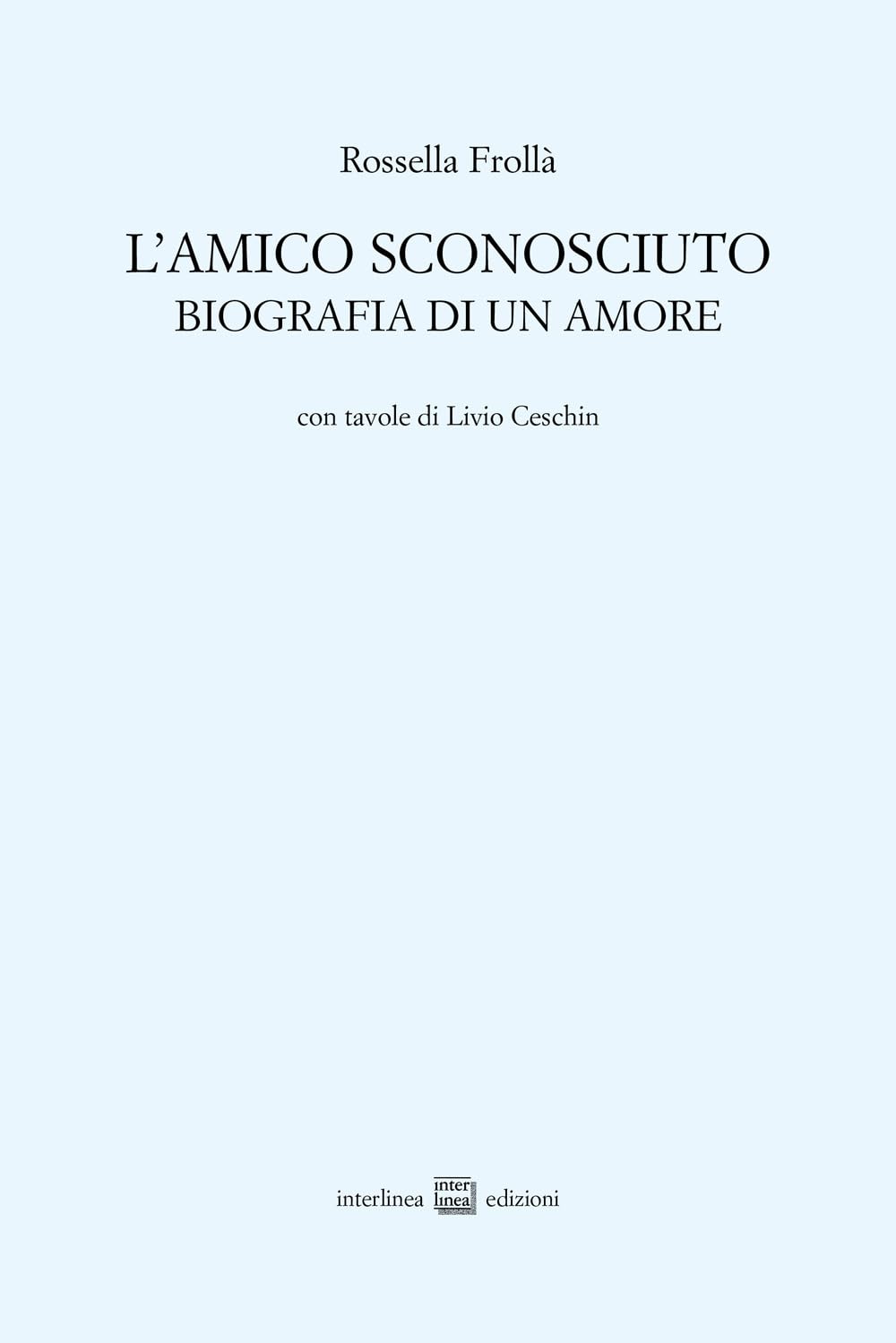 L'amico Sconosciuto. Biografia Di Un Amore - 4