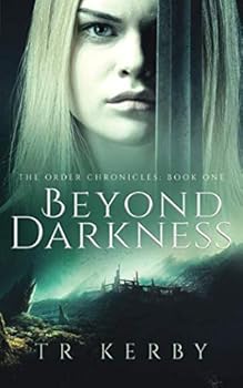 Paperback Beyond Darkness: The Order Chronicles: Book One Book