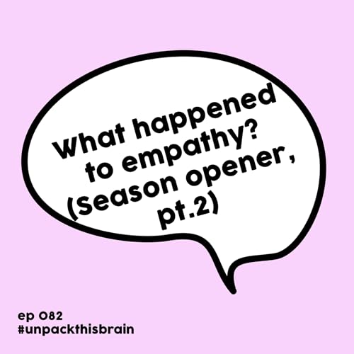 What happened to empathy? (Season opener, pt. 2) | Ep. 82
