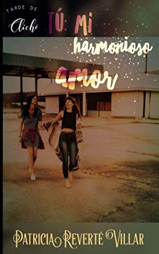 Tú, mi harmonioso amor (Tarde de Cliché)