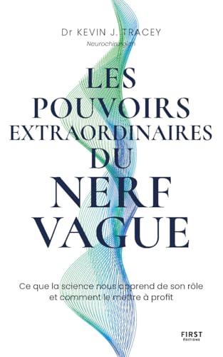 Les pouvoirs extraordinaires du nerf vague - Ce que la