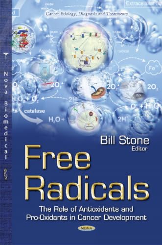 Free Radicals: The Role of Antioxidants and Pro-Oxidants in Cancer Development (Cancer Etiology, Diagnosis and Treatments)