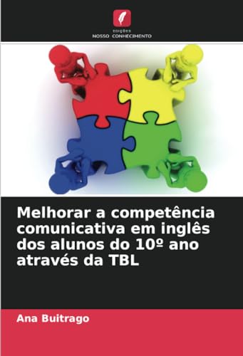 Melhorar a competência comunicativa em inglês dos alunos do 10º ano através da TBL (Portuguese Edition)