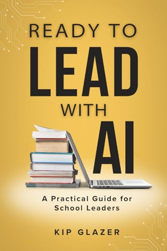 Ready to Lead With AI: A Practical Guide for School Leaders