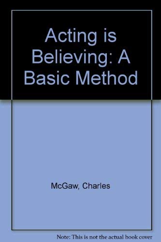 Acting is Believing, A Basic Method (Fourth Edi... 0030216710 Book Cover