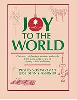 Joy to the World : Christmas celebrations, customs and crafts from many lands for use in church, school and Home 1595180060 Book Cover