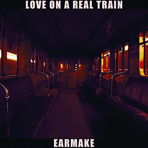 Love on a Real Train de Earmake sur Amazon Music Unlimited