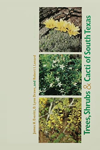Trees, Shrubs, and Cacti of South Texas (Revised Edition)