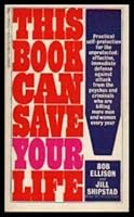 THIS BOOK CAN SAVE YOUR LIFE - Practical Self-Protection for the Unprotected B0013DLLQ0 Book Cover