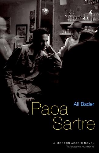 Papa Sartre: A Modern Arabic Novel (Modern Arabic Literature (Hardcover))
