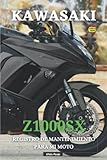 KAWASAKI Z1000 SX: REGISTRO DE MANTENIMIENTO PARA MI MOTO: LIBRO PARA COMPLETAR