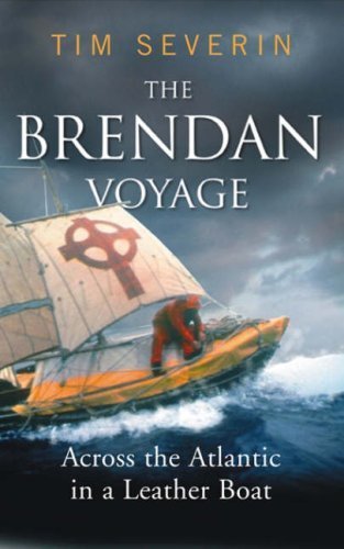 The Brendan Voyage: The Seafaring Classic That Followed St. Brendan to America by Severin, Tim (2005) Paperback