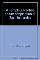 A complete treatise on the conjugation of Spanish verbs B0007EAH34 Book Cover