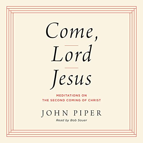 Come, Lord Jesus by John Piper episode artwork