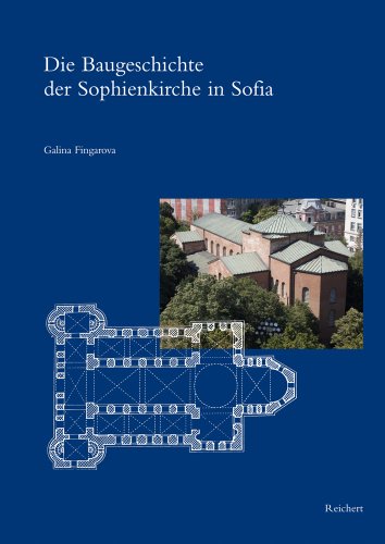Die Baugeschichte der Sophienkirche in Sofia (SPaTANIKE - FRuHES CHRISTENTUM BYZANZ) (German Edition)