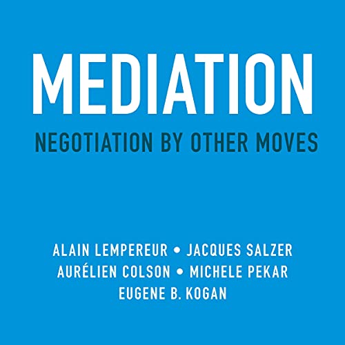 Mediation by Alain Lempereur, Jacques Salzer, Aurelien A. Colson, Eugene Kogan, Michele Pekar episode artwork