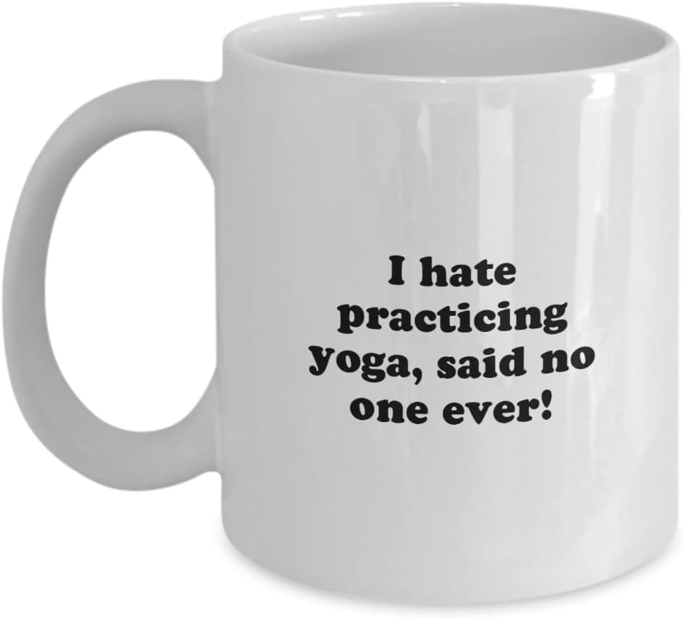 Coffee Mug Yoga, Gifts for People Who Love Yoga, Funny Coffee Cup for Men and Women, Hate Practicing Yoga Mug